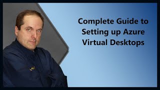 Complete Guide to Setting up Azure Virtual Desktops [upl. by Hyacinthie]