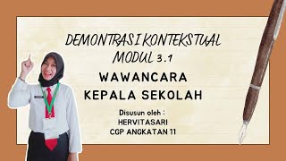 DEMONTRASI KONTEKSTUAL MODUL 31  WAWANCARA KEPALA SEKOLAH [upl. by Llered619]