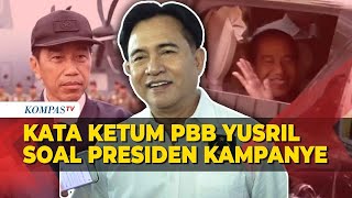 Respons Ketum PBB Yusril Ihza Mahendra Terkait Presiden Boleh Kampanye dan UUD 1945 [upl. by Ahsinor548]