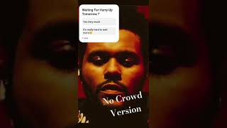 Weeknd Open Hearts New Song No Crowd Version hurryuptomorrow weeknd abeltesfaye shorts [upl. by Ayojal]