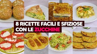 8 ricette facili e sfiziose con le zucchine [upl. by Enytsirhc137]