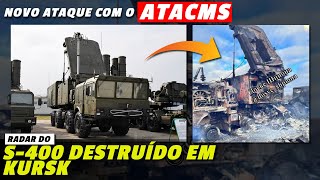 S400 DESTRUÍDO pelo ATACMS em KURSK Novos ataques de longo alcance no território russo [upl. by Gessner20]