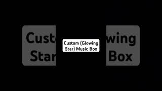 Custom  Glowing Star  Music Box [upl. by Bernj]