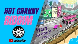 Hot Granny Riddim Mix  Echo Chamber [upl. by Tedman]