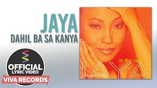 Jaya — Dahil Ba Sa Kanya Official Lyric Video [upl. by Brunhild]