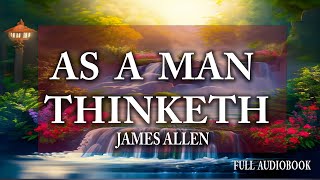 As A Man Thinketh Audiobook by James Allen  Inspirational Book [upl. by Johppah]