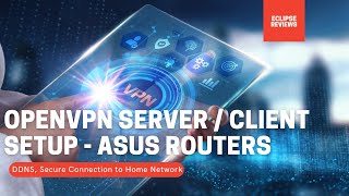 Asus Router OpenVPN Server  Client Setup  DDNS Secure Connection to Home Network [upl. by Aierbma420]