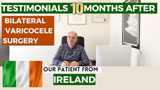 Testimonials of Our Patient Coming from IRELAND 10 Months After Bilateral Varicocele Surgery [upl. by Randell]