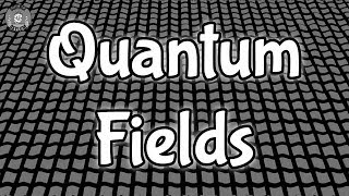 What is a Quantum Field [upl. by Stephanie]