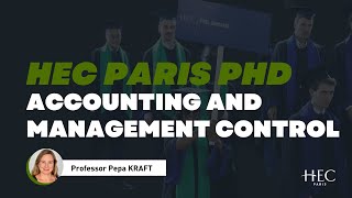 HEC Paris PhD Specializations Accounting and Management Control with Associate Professor Pepa KRAFT [upl. by Orlanta]