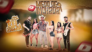 REI DA CACIMBINHA  MEDO DE INCHADA CLIP OFICIAL [upl. by Audrye]