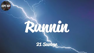 21 Savage  Runnin Lyrics [upl. by Yzzo]