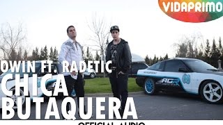 Owin Ft Radetic  Chica Butaquera Original Audio [upl. by Hairahcez]