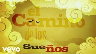 Antonio Carmona  El Camino De Los Sueños ft Nelly Furtado [upl. by Mcallister]