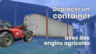 Déplacer un container avec des engins agricoles manitou et tracteur [upl. by Oirretna840]