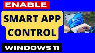 Smart App Control Enable in Windows 11  10 [upl. by Aevin]