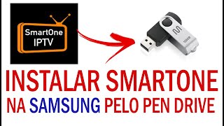 ✔ INSTALANDO SMARTONE PELO PEN DRIVE NA TV SAMSUNG [upl. by Lundell]