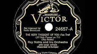 1934 HITS ARCHIVE The Very Thought Of You  Ray Noble Al Bowlly vocal [upl. by Cand]