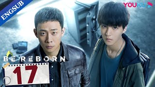 Be Reborn EP17  Detective Cracks Cases with Talented College Boy  Zhang YiWang Junkai  YOUKU [upl. by Freya]