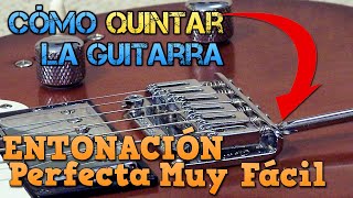 Cómo QUINTAR una Guitarra Eléctrica Tutorial Consigue una Entonación Perfecta MUY FÁCIL [upl. by Leifer703]