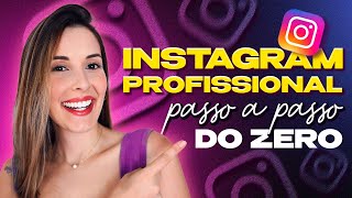 Como Montar um Instagram Profissional do Zero em 2024  Passo a Passo COMPLETO [upl. by Accisej]