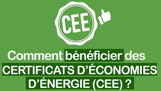 Certificats déconomies dénergie CEE  comment en bénéficier [upl. by Semele]