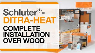 How to install DITRAHEAT over Wood Start to Finish [upl. by Nosille233]