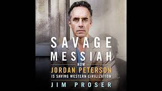 Savage Messiah How Dr Jordan Peterson Is Saving Western Civilization [upl. by Richy]