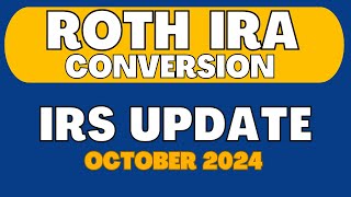 Roth IRA Conversions  October 2024 Update [upl. by Laniger711]