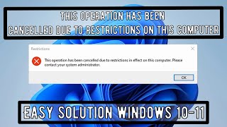 THIS OPERATION HAS BEEN CANCELLED DUE TO RESTRICTIONS IN EFFECT ON THIS COMPUTER  Windows 101 [upl. by Iarised]