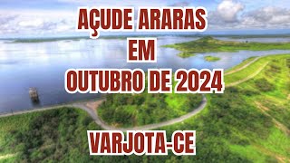 AÇUDE ARARAS EM VARJOTACE IMFORMAÇÕES NESSE MES DE OUTUBRO DE 2024 açudeararashoje2024 arara [upl. by Anilehs]