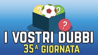 I VOSTRI DUBBI  35giornata feat CARMYSPECIAL [upl. by Audun233]