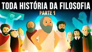 TODA HISTÓRIA DA FILOSOFIA  Parte 1 [upl. by Lainad]