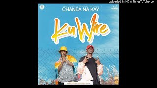 Chanda Na Kay  Ku Wire official audio [upl. by Bor]