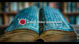 CUHK LAW 10th Year Greater China Legal History Seminar Series 20242025 [upl. by Asilla]