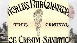 The surprising history of the ice cream cone and a Worlds Fair [upl. by Lougheed]