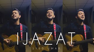 Ijazat  Cover  Syed Umar  Falak Shabir [upl. by Ennayar]