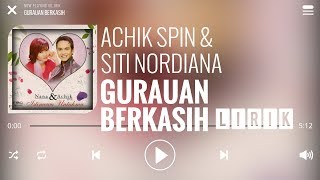 Achik Spin amp Siti Nordiana  Gurauan Berkasih Lirik [upl. by Ynitsed255]