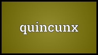 Quincunx Meaning [upl. by Ahseya142]