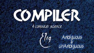 Ambiguous amp Unambiguous quotشـرحquot  Compiler [upl. by Drews]