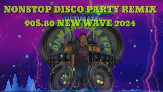 NONSTOP DISCO PARTY REMIX NEW WAVE 90s80s 2024 [upl. by Hcaz]