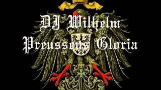 DJ Wilhelm  Preussens Gloria Remix [upl. by Tnahsarp300]