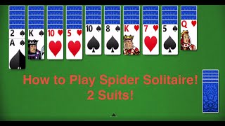 How To Play Spider Solitaire 2 Suits Playing Solitaire Online and Card Games Solitaire Lessons [upl. by Aicnatsnoc]