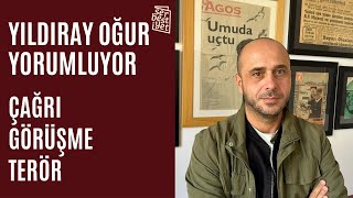 Yıldıray Oğur yorumluyor Çağrı  Görüşme  Terör [upl. by Kcir897]