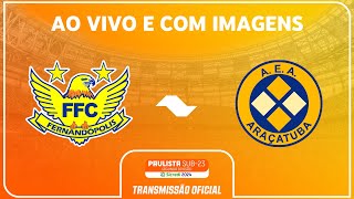 JOGO COMPLETO FERNANDÓPOLIS X ARAÇATUBA  RODADA 7 PAULISTA SUB23 2ª DIVISÃO SICREDI 2024 [upl. by Odyssey]