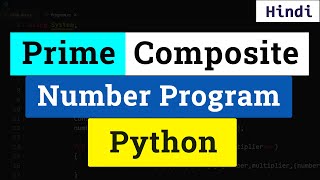 Python Program to Check entered Number for Prime or Composite  Tutorial in Hindi [upl. by Leunamme150]