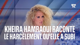 Kheira Hamraoui raconte le harcèlement quelle a subi ces derniers mois [upl. by Lenny]