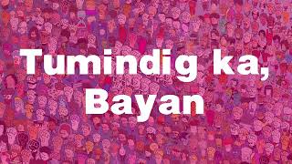 Tumindig ka Bayan lyrics [upl. by Tomchay]