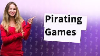 Is it illegal to pirate Steam games [upl. by Lud]