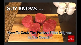 How To Make The Perfect Fillet Mignon In The Oven [upl. by Mirabel]